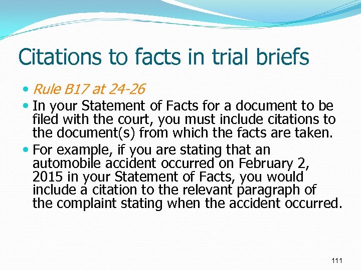 Citations to facts in trial briefs Rule B 17 at 24 -26 In your
