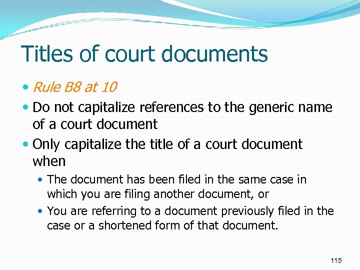 Titles of court documents Rule B 8 at 10 Do not capitalize references to