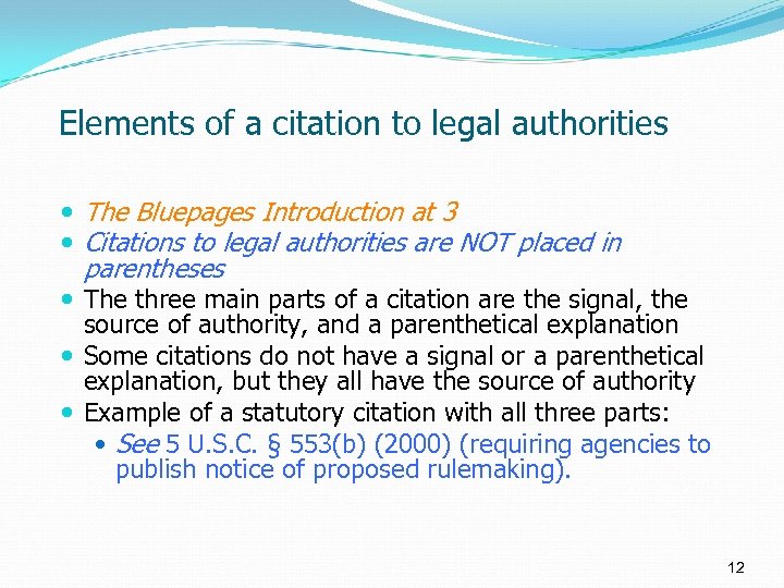 Elements of a citation to legal authorities The Bluepages Introduction at 3 Citations to