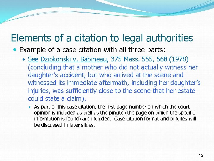 Elements of a citation to legal authorities Example of a case citation with all