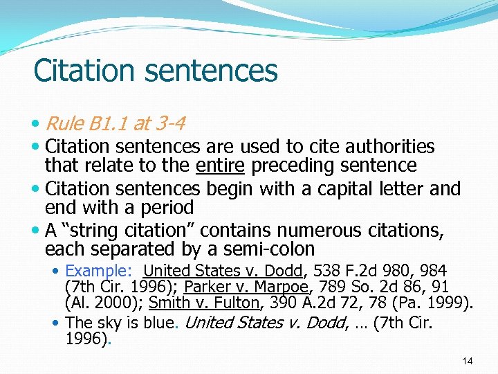 Citation sentences Rule B 1. 1 at 3 -4 Citation sentences are used to