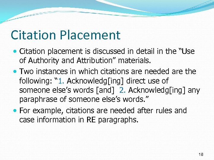 Citation Placement Citation placement is discussed in detail in the “Use of Authority and