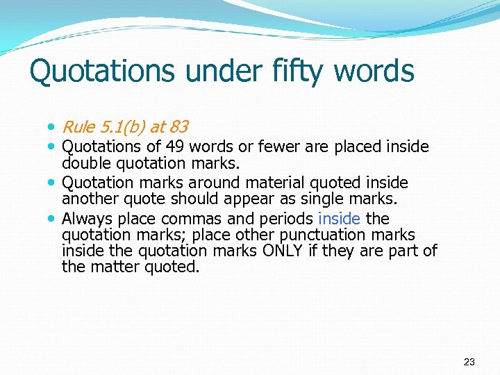 Quotations under fifty words Rule 5. 1(b) at 83 Quotations of 49 words or