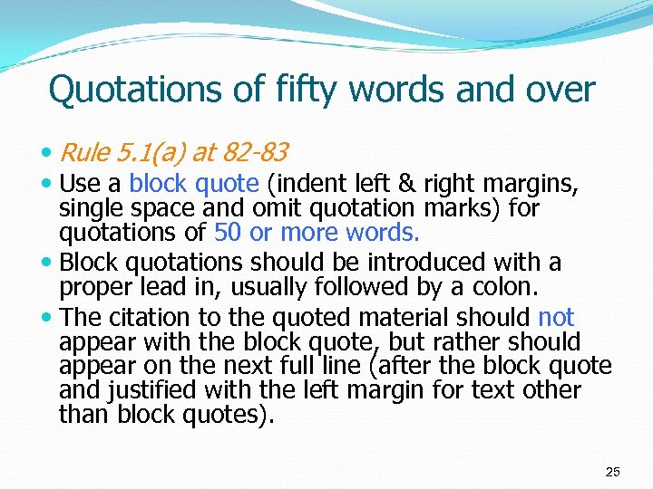 Quotations of fifty words and over Rule 5. 1(a) at 82 -83 Use a