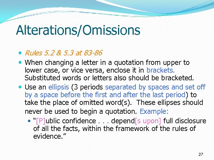 Alterations/Omissions Rules 5. 2 & 5. 3 at 83 -86 When changing a letter