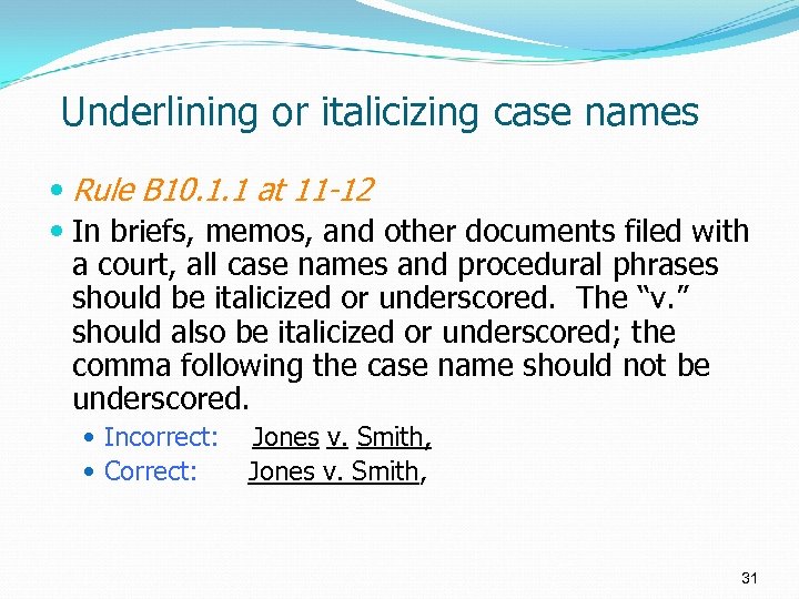 Underlining or italicizing case names Rule B 10. 1. 1 at 11 -12 In