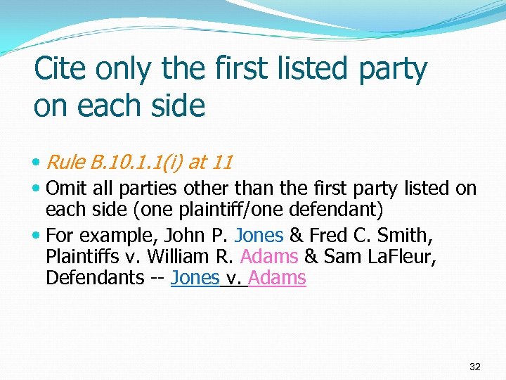 Cite only the first listed party on each side Rule B. 10. 1. 1(i)