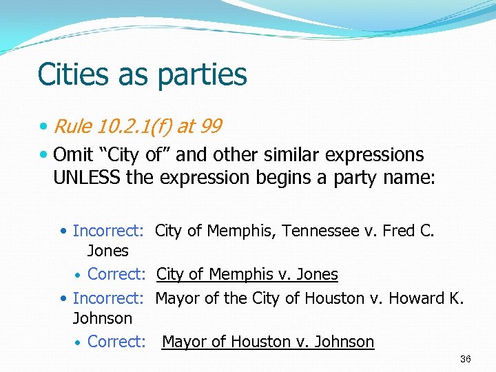 Cities as parties Rule 10. 2. 1(f) at 99 Omit “City of” and other