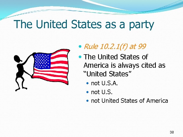 The United States as a party Rule 10. 2. 1(f) at 99 The United