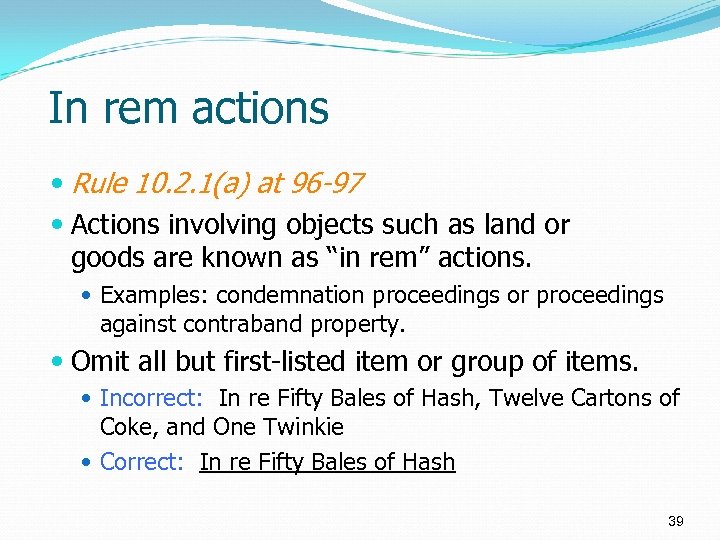 In rem actions Rule 10. 2. 1(a) at 96 -97 Actions involving objects such