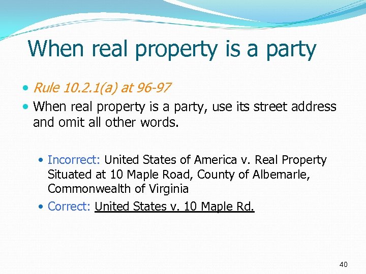 When real property is a party Rule 10. 2. 1(a) at 96 -97 When