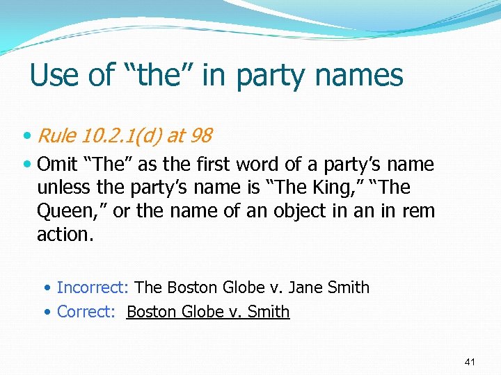Use of “the” in party names Rule 10. 2. 1(d) at 98 Omit “The”