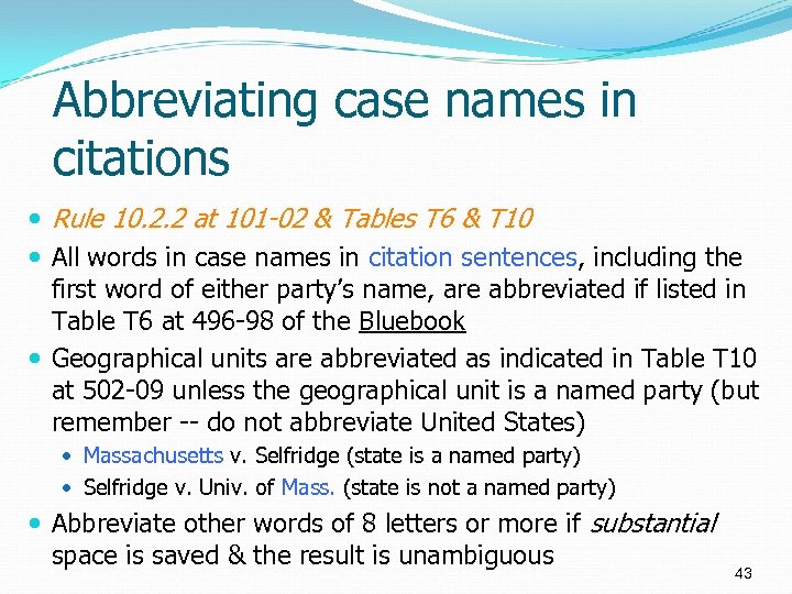Abbreviating case names in citations Rule 10. 2. 2 at 101 -02 & Tables