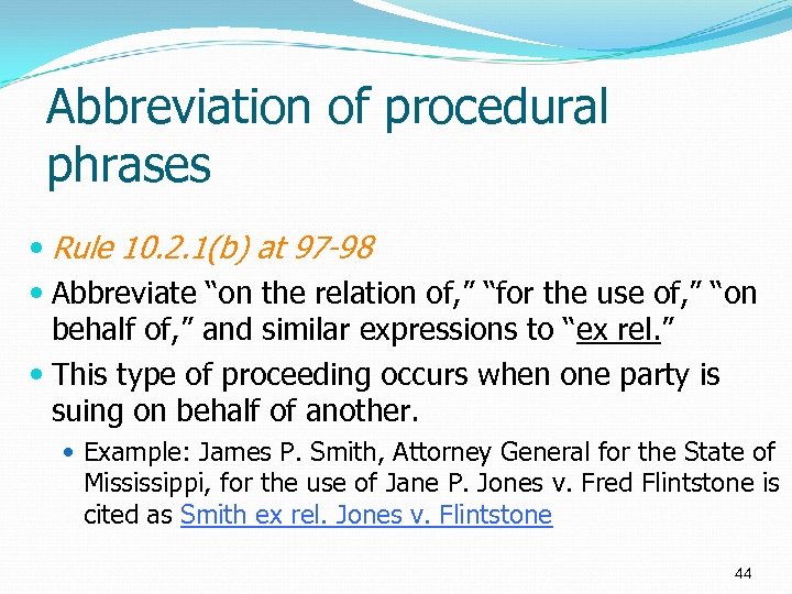 Abbreviation of procedural phrases Rule 10. 2. 1(b) at 97 -98 Abbreviate “on the