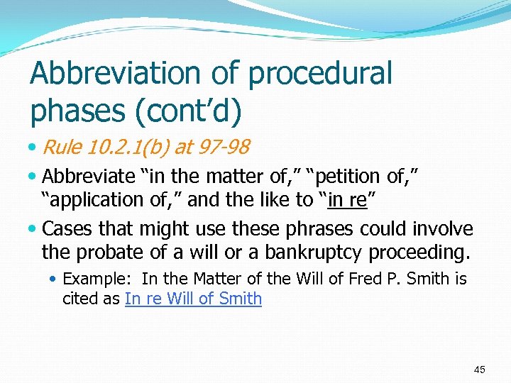 Abbreviation of procedural phases (cont’d) Rule 10. 2. 1(b) at 97 -98 Abbreviate “in
