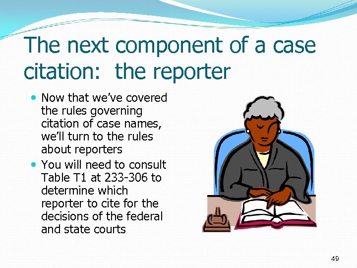 The next component of a case citation: the reporter Now that we’ve covered the