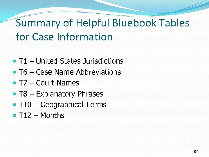 Summary of Helpful Bluebook Tables for Case Information T 1 – United States Jurisdictions