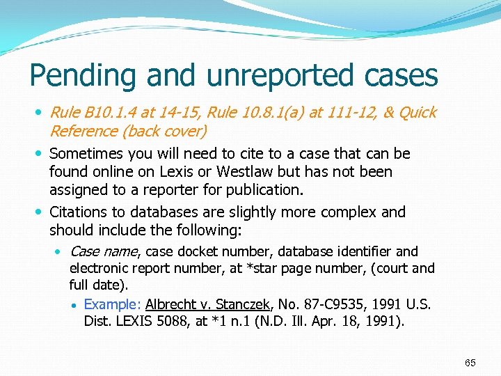 Pending and unreported cases Rule B 10. 1. 4 at 14 -15, Rule 10.