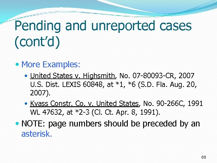 Pending and unreported cases (cont’d) More Examples: United States v. Highsmith, No. 07 -80093
