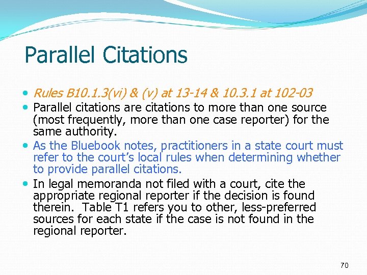 Parallel Citations Rules B 10. 1. 3(vi) & (v) at 13 -14 & 10.