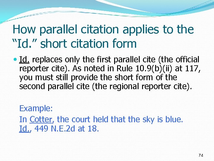 How parallel citation applies to the “Id. ” short citation form Id. replaces only