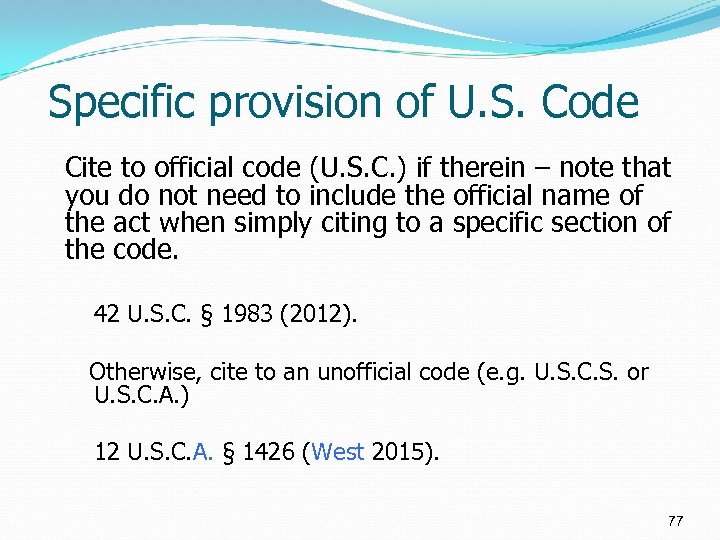 Specific provision of U. S. Code Cite to official code (U. S. C. )