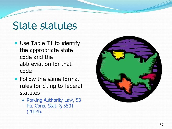 State statutes Use Table T 1 to identify the appropriate state code and the