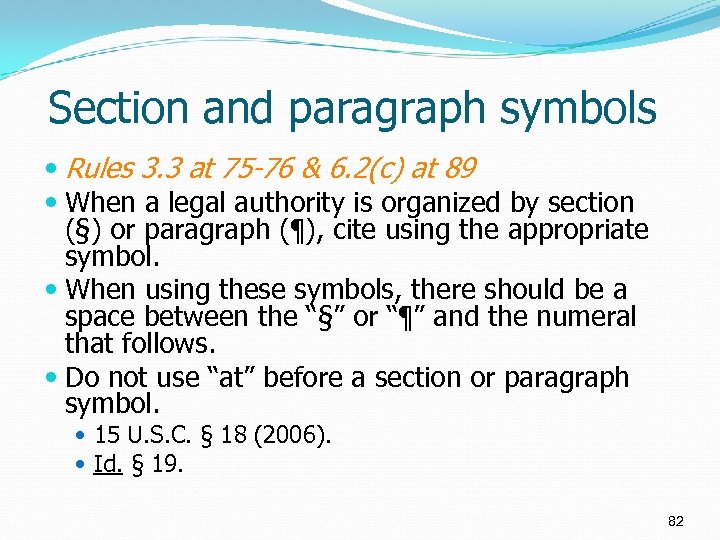 Section and paragraph symbols Rules 3. 3 at 75 -76 & 6. 2(c) at