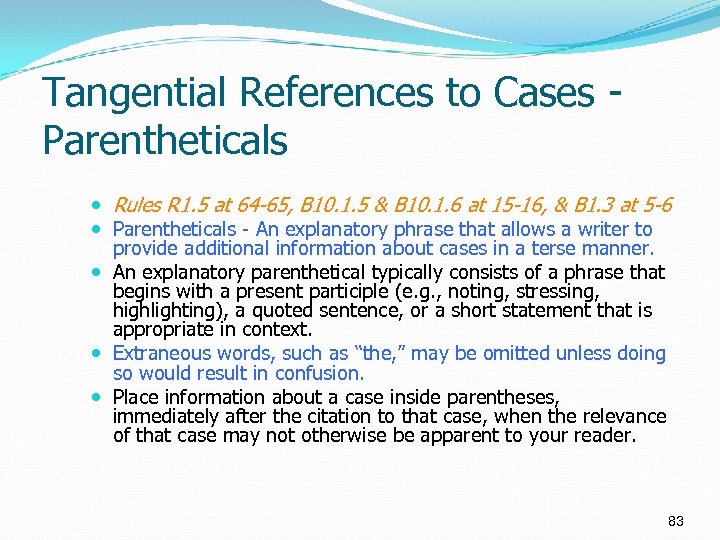 Tangential References to Cases Parentheticals Rules R 1. 5 at 64 -65, B 10.