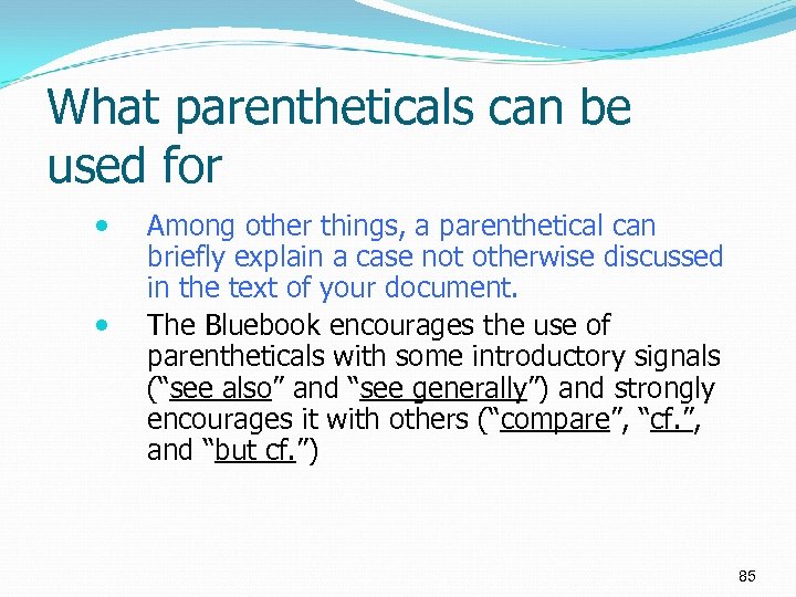 What parentheticals can be used for Among other things, a parenthetical can briefly explain