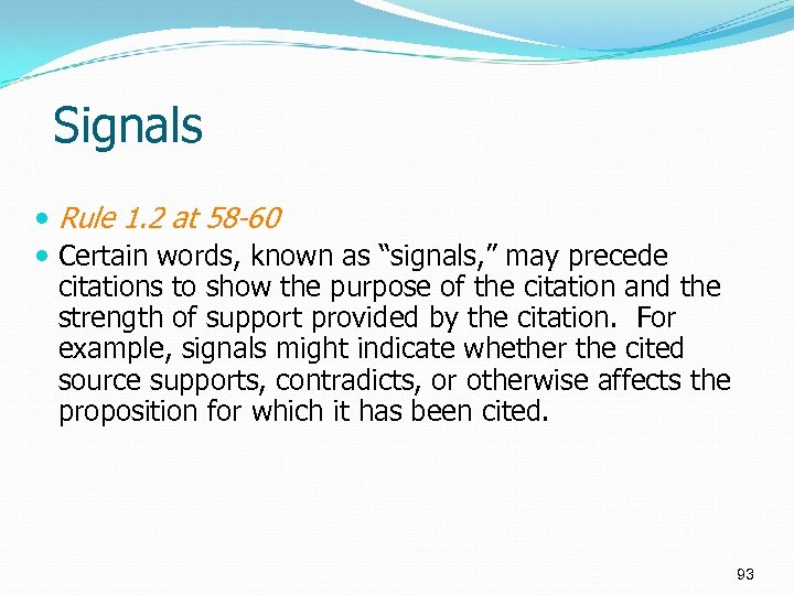 Signals Rule 1. 2 at 58 -60 Certain words, known as “signals, ” may