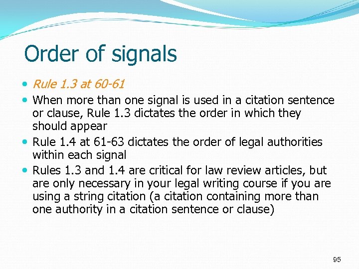 Order of signals Rule 1. 3 at 60 -61 When more than one signal