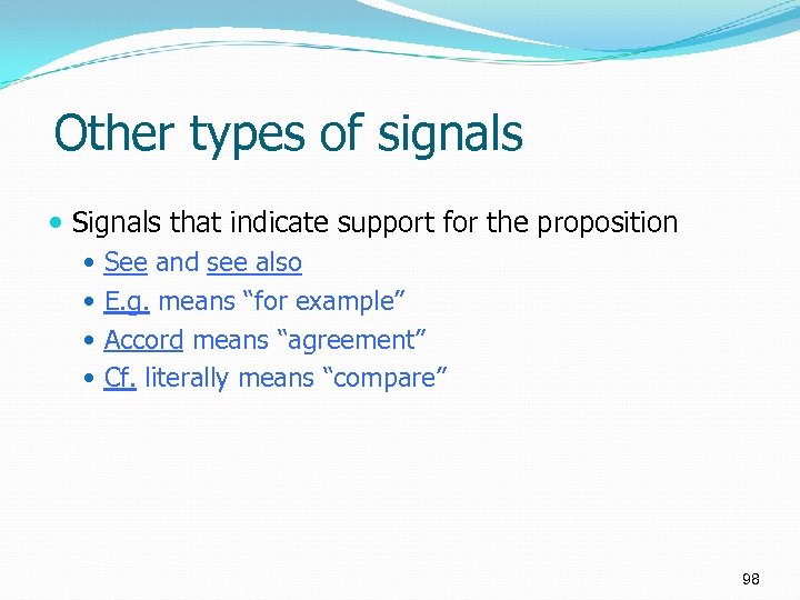 Other types of signals Signals that indicate support for the proposition See and see