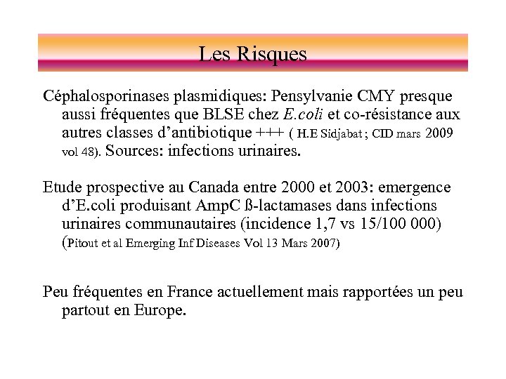 Les Risques Céphalosporinases plasmidiques: Pensylvanie CMY presque aussi fréquentes que BLSE chez E. coli