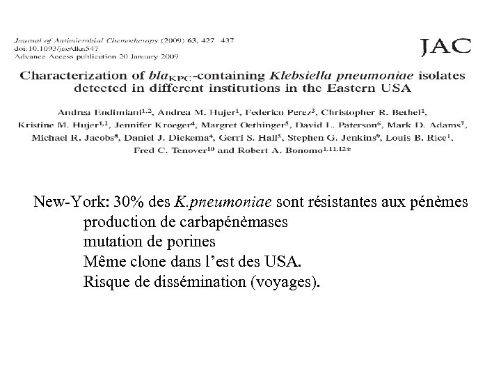 New-York: 30% des K. pneumoniae sont résistantes aux pénèmes production de carbapénèmases mutation de