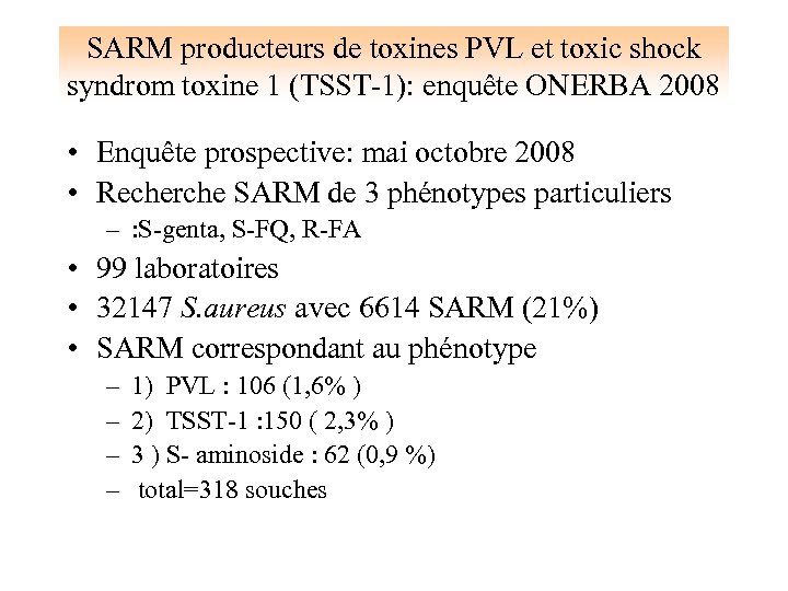 SARM producteurs de toxines PVL et toxic shock syndrom toxine 1 (TSST-1): enquête ONERBA
