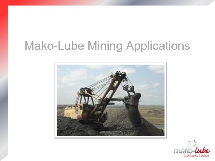 Mako-Lube Mining Applications 