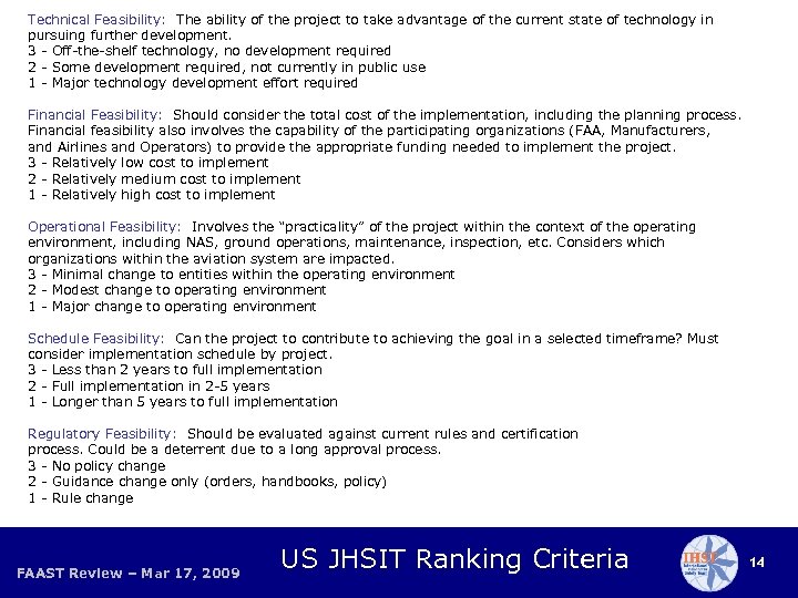 Technical Feasibility: The ability of the project to take advantage of the current state