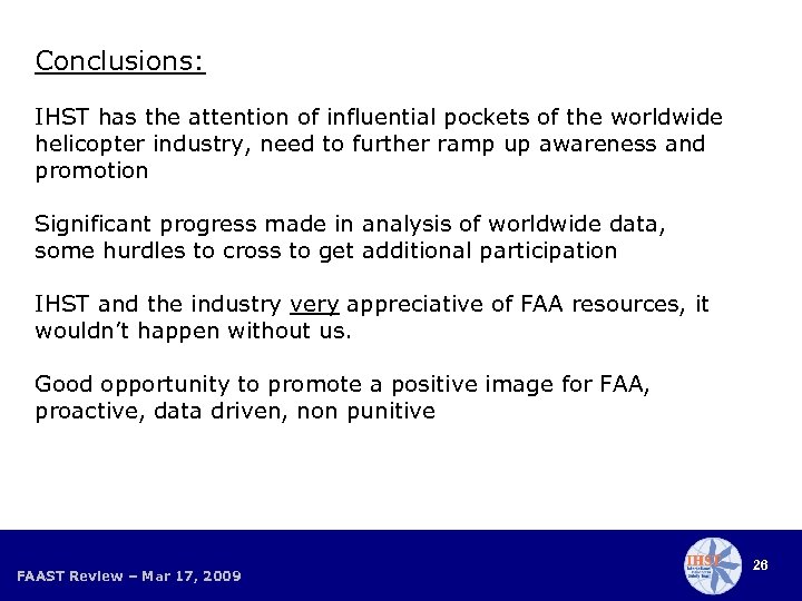 Conclusions: IHST has the attention of influential pockets of the worldwide helicopter industry, need