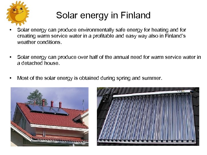 Solar energy in Finland • Solar energy can produce environmentally safe energy for heating