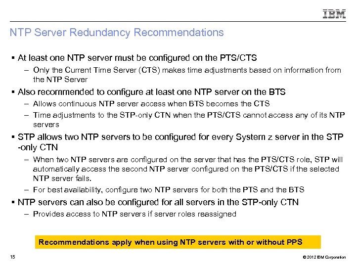 NTP Server Redundancy Recommendations § At least one NTP server must be configured on