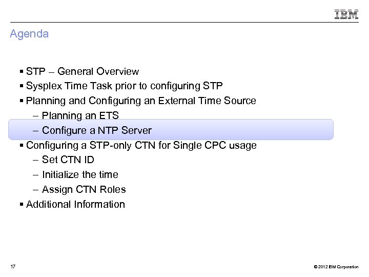 Agenda § STP – General Overview § Sysplex Time Task prior to configuring STP