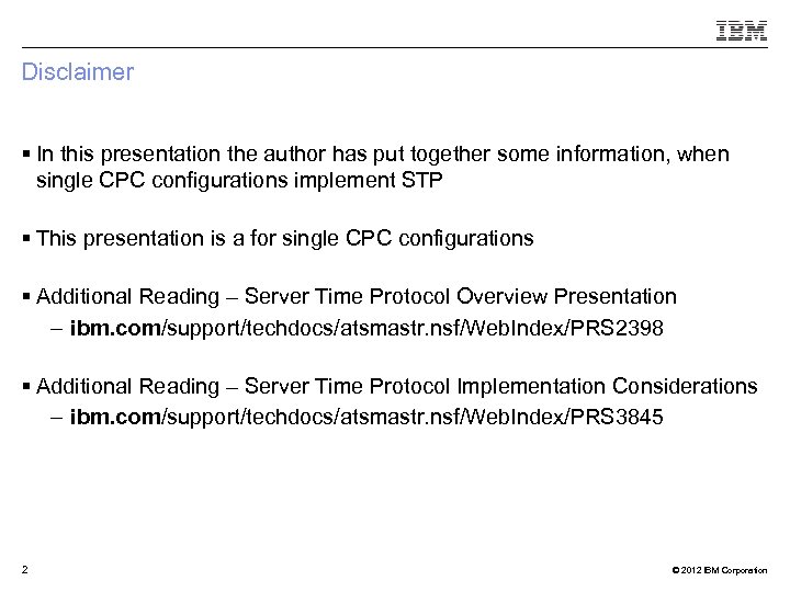 Disclaimer § In this presentation the author has put together some information, when single