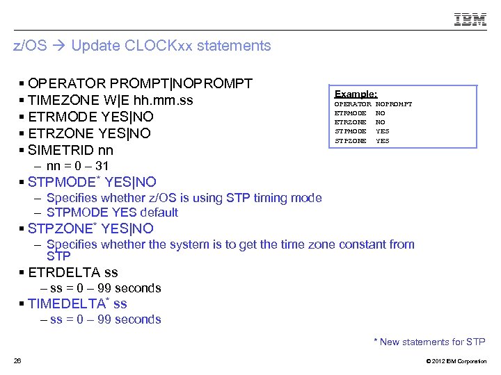 z/OS Update CLOCKxx statements § OPERATOR PROMPT|NOPROMPT § TIMEZONE W|E hh. mm. ss §