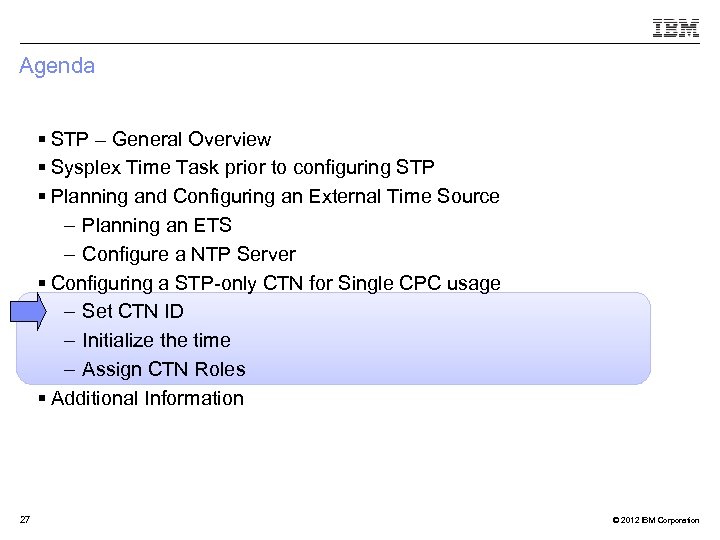Agenda § STP – General Overview § Sysplex Time Task prior to configuring STP