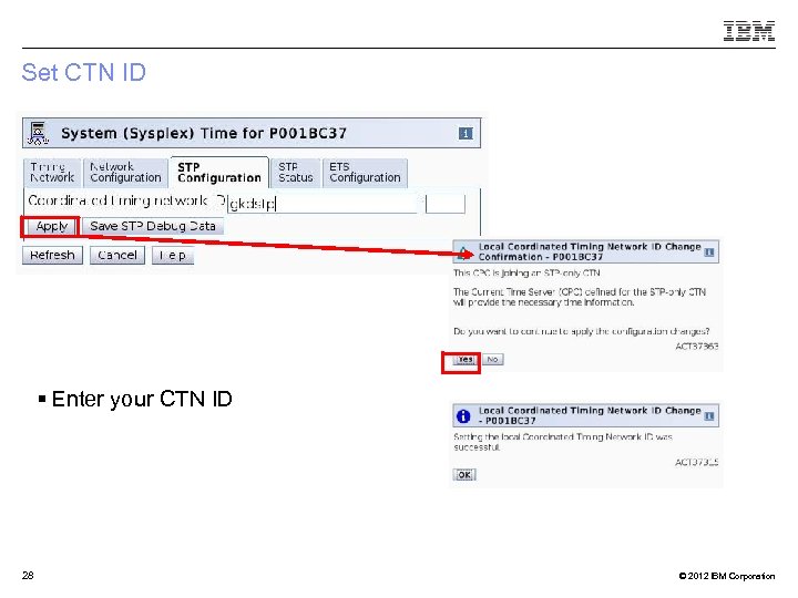 Set CTN ID § Enter your CTN ID 28 © 2012 IBM Corporation 