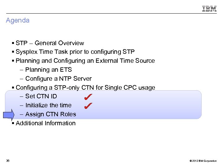 Agenda § STP – General Overview § Sysplex Time Task prior to configuring STP