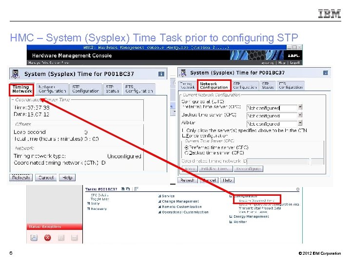 HMC – System (Sysplex) Time Task prior to configuring STP 6 © 2012 IBM