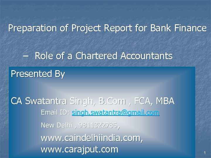 Preparation of Project Report for Bank Finance – Role of a Chartered Accountants Presented