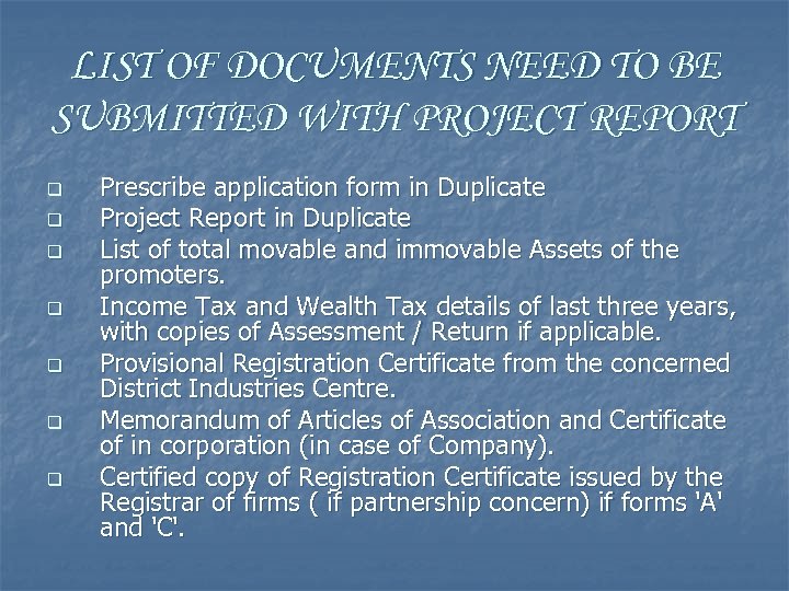 LIST OF DOCUMENTS NEED TO BE SUBMITTED WITH PROJECT REPORT q q q q